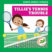 Tillie's Tennis Trouble cover image