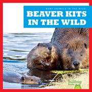 Beaver Kits in the Wild cover image