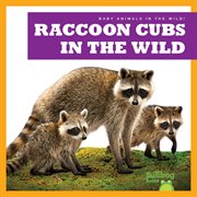 Raccoon Cubs in the Wild cover image