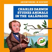 Charles Darwin Studies Animals in the Galápagos cover image