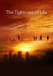 The tightrope of life The tightrope of life