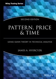 Pattern, Price and Time : Using Gann Theory in Technical Analysis cover image