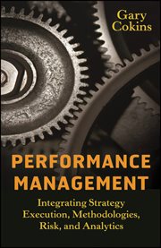 Performance Management : Integrating Strategy Execution, Methodologies, Risk, and Analytics cover image