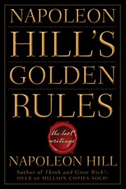 Napoleon Hill's Golden Rules : The Lost Writings cover image