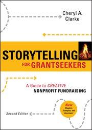 Storytelling for Grantseekers : A Guide to Creative Nonprofit Fundraising cover image