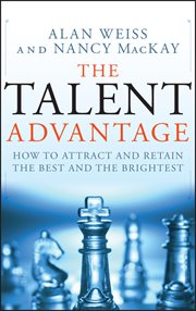 The Talent Advantage : How to Attract and Retain the Best and the Brightest cover image