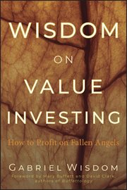 Wisdom on Value Investing : How to Profit on Fallen Angels cover image