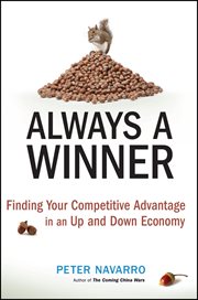 Always a Winner : Finding Your Competitive Advantage in an up and Down Economy cover image