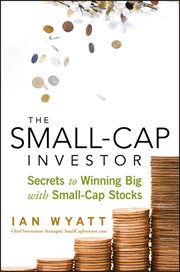 The Small-Cap Investor : Secrets to Winning Big with Small-Cap Stocks cover image