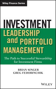 Investment Leadership and Portfolio Management : The Path to Successful Stewardship for Investment Firms cover image