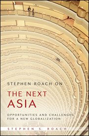 Stephen Roach on the Next Asia : Opportunities and Challenges for a New Globalization cover image