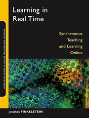 Learning in Real Time : Synchronous Teaching and Learning Online cover image