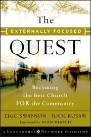 The Externally Focused Quest : Becoming the Best Church for the Community cover image