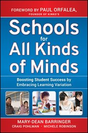 Schools for All Kinds of Minds : Boosting Student Success by Embracing Learning Variation cover image