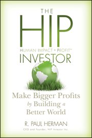 The HIP Investor : Make Bigger Profits by Building a Better World cover image