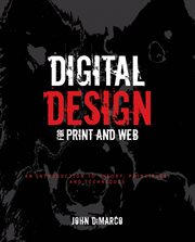 Digital Design for Print and Web : An Introduction to Theory, Principles, and Techniques cover image