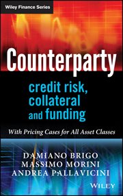 Counterparty Credit Risk, Collateral and Funding : With Pricing Cases for All Asset Classes cover image