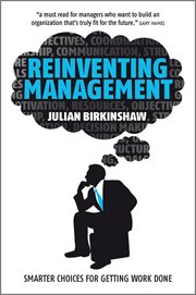 Reinventing Management : Smarter Choices for Getting Work Done cover image