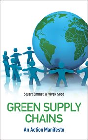Green Supply Chains : An Action Manifesto cover image
