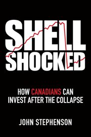 Shell Shocked : How Canadians Can Invest After the Collapse cover image