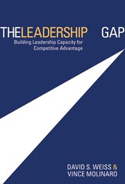 The Leadership Gap : Building Leadership Capacity for Competitive Advantage cover image