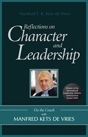 Reflections on Character and Leadership : On the Couch With Manfred Kets de Vries cover image