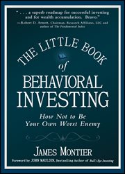 The Little Book of Behavioral Investing : How not to be your own worst enemy cover image