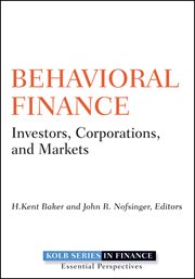 Behavioral Finance : Investors, Corporations, and Markets cover image