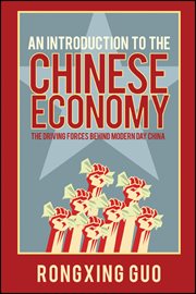 An Introduction to the Chinese Economy : The Driving Forces Behind Modern Day China cover image