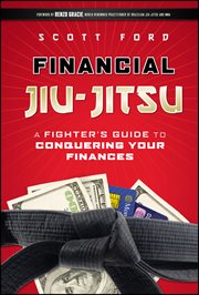 Financial Jiu-Jitsu : A Fighter's Guide to Conquering Your Finances cover image