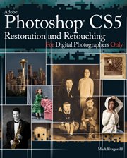 Photoshop CS5 Restoration and Retouching for Digital Photographers Only cover image