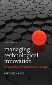 Managing Technological Innovation : Competitive Advantage from Change cover image