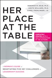 Her Place at the Table : A Woman's Guide to Negotiating Five Key Challenges to Leadership Success cover image