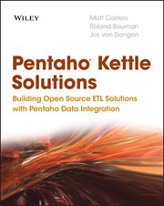 Pentaho Kettle Solutions : Building Open Source ETL Solutions with Pentaho Data Integration cover image