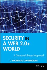 Security in a Web 2.0+ World : A Standards-Based Approach cover image