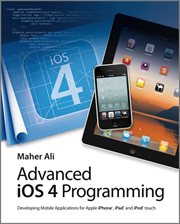 Advanced iOS 4 Programming : Developing Mobile Applications for Apple iPhone, iPad, and iPod touch cover image