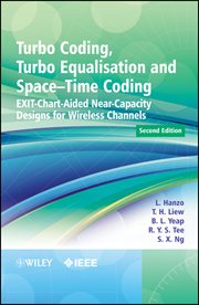 Turbo Coding, Turbo Equalisation and Space-Time Coding : EXIT-Chart-Aided Near-Capacity Designs for Wireless Channels cover image