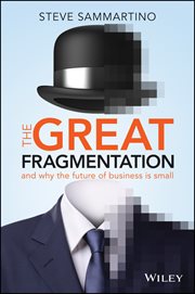 The Great Fragmentation : And Why the Future of Business is Small cover image