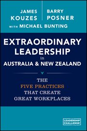 Extraordinary Leadership in Australia and New Zealand : The Five Practices that Create Great Workplaces cover image