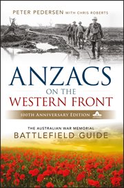 Anzacs on the Western Front : The Australian War Memorial Battlefield Guide cover image