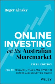 Online Investing on the Australian Sharemarket : How to Research, Trade and Invest in Shares and Securities Online cover image