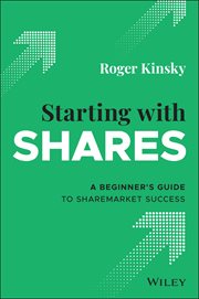 Starting With Shares : A Beginner's Guide to Sharemarket Success cover image