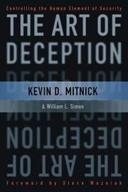 The Art of Deception : Controlling the Human Element of Security cover image