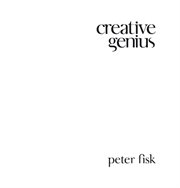 Creative Genius : An Innovation Guide for Business Leaders, Border Crossers and Game Changers cover image