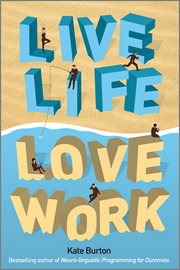 Live Life, Love Work cover image