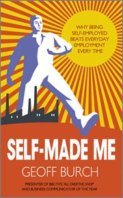Self Made Me : Why Being Self-Employed beats Everyday Employment cover image