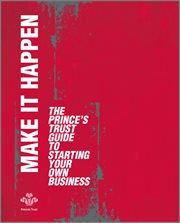 Make It Happen : The Prince's Trust Guide to Starting Your Own Business cover image