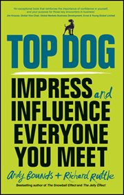 Top Dog : Impress and Influence Everyone You Meet cover image
