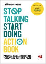Stop Talking, Start Doing Action Book : Practical tools and exercises to give you a kick in the pants cover image