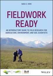 Fieldwork Ready : An Introductory Guide to Field Research for Agriculture, Environment, and Soil Scientists cover image
